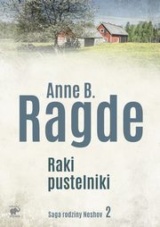 Saga rodziny Neshov Tom 2 Raki pustelniki, Ragde Anne B.