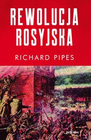 Rewolucja rosyjska, Pipes Richard