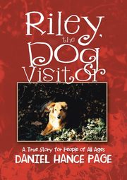 Riley, the Dog Visitor, Page Daniel Hance