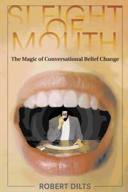 Sleight of Mouth, Dilts Robert