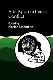 ksiazka tytu: Arts Approaches to Conflict autor: Liebmann Marian