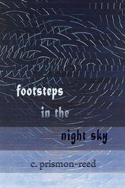 footsteps in the night sky, Prismon-Reed C.