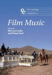 The Cambridge Companion to Film Music, 
