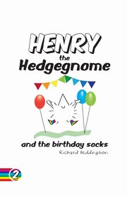 Henry the Hedgegnome and the birthday socks, Heddington Richard