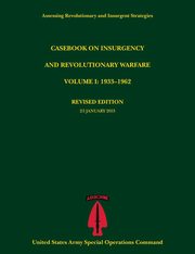 Casebook on Insurgency and Revolutionary Warfare, Volume I, Tompkins Paul J.