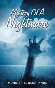 Mystery Of A Nightmare, Deshpande Mohnish S.