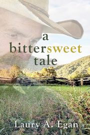 A Bittersweet Tale, Egan Laury A.