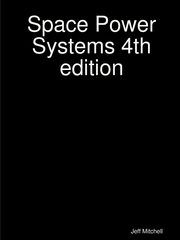 Space Power Systems 4th edition, Mitchell Jeff