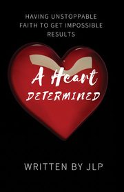 A Heart Determined, L P J
