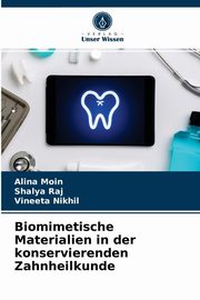 Biomimetische Materialien in der konservierenden Zahnheilkunde, Moin Alina