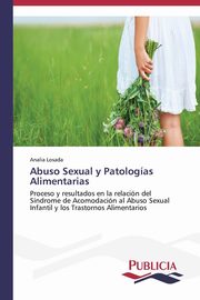 ksiazka tytu: Abuso Sexual y Patologas Alimentarias autor: Losada Anala