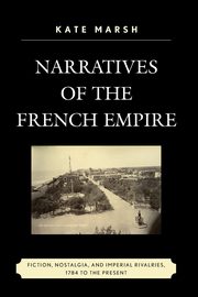 Narratives of the French Empire, Marsh Kate