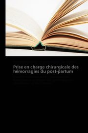 Prise en charge chirurgicale des hmorragies du post-partum, Collectif