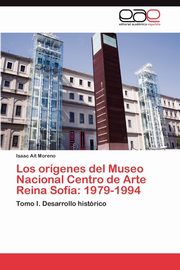 La Creacion del Museo Nacional Centro de Arte Reina Sofia, Ait Moreno Isaac