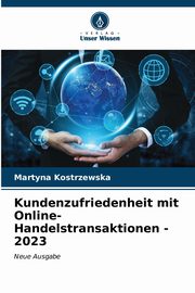 Kundenzufriedenheit mit Online-Handelstransaktionen - 2023, Kostrzewska Martyna