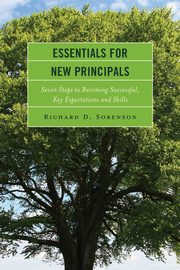 Essentials for New Principals, Sorenson Richard D.
