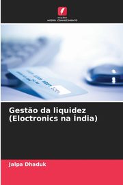 Gest?o da liquidez (Eloctronics na ndia), Dhaduk Jalpa