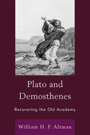 Plato and Demosthenes, Altman William H. F.