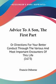 Advice To A Son, The First Part, Osborne Francis