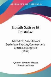 Horath Satirae Et Epistulae, Flaccus Quintus Horatius