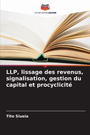 LLP, lissage des revenus, signalisation, gestion du capital et procyclicit, Siueia Tito