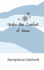 Under the Comfort of Snow, Caldwell Seraphina