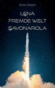 Lena - Fremde Welt - Savonarola, Weipert Simon