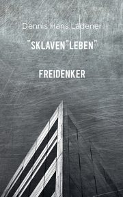 SklavenLEBEN, Ladener Dennis Hans