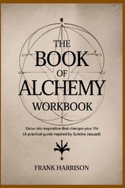 The Book of Alchemy Workbook, Harrison Frank