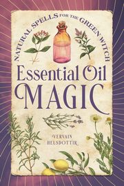 Essential Oil Magic, Helsdottir Vervain