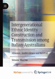 Intergenerational Ethnic Identity Construction and Transmission among Italian-Australians, Marino Simone