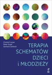 ksiazka tytu: Terapia schematw dzieci i modziey autor: Loose Christof, Graaf Peter, Zarbock Gerhard