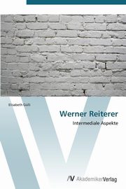 ksiazka tytu: Werner Reiterer autor: Glli Elisabeth