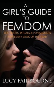 A Girl's Guide to Femdom, Fairbourne Lucy