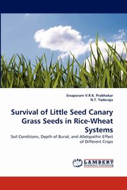ksiazka tytu: Survival of Little Seed Canary Grass Seeds in Rice-Wheat Systems autor: Prabhakar Sivapuram V. R. K.