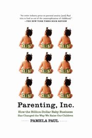 ksiazka tytu: Parenting, Inc. autor: Paul Pamela