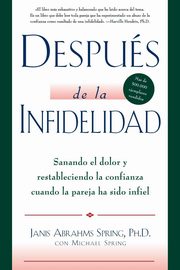 ksiazka tytu: Despus de la infidelidad autor: Spring Dr. Janis A.