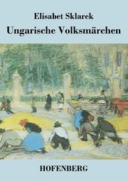 Ungarische Volksmrchen, Sklarek Elisabet