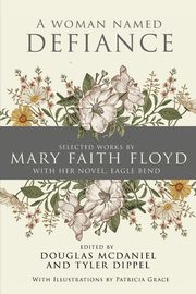 A Woman Named Defiance, Floyd Mary  Faith