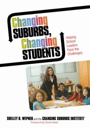 Changing Suburbs, Changing Students, Wepner Shelley B.