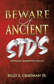 Beware of Ancient STD's, Chatman Jr. Billy E.