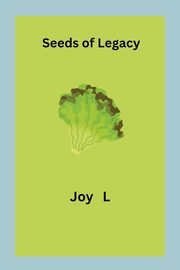 Seeds of Legacy, L Joy