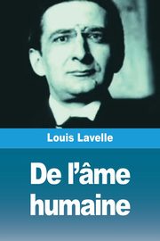 De l'me humaine, Lavelle Louis