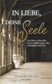 In Liebe, deine Seele, Wendland Nicole