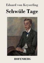 Schwle Tage, Keyserling Eduard von