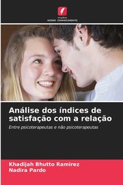 ksiazka tytu: Anlise dos ndices de satisfa?o com a rela?o autor: Ramirez Khadijah Bhutto