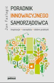 Poradnik Innowacyjnego samorzdowca, Fazlagi Jan