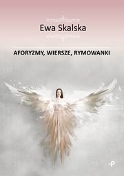 Aforyzmy wiersze rymowanki, Skalska Ewa