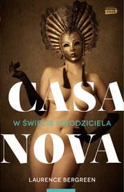 ksiazka tytu: Casanova W wiecie uwodziciela autor: Bergreen Laurence