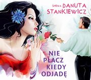 ksiazka tytu: Nie pacz kiedy odjad autor: Stankiewicz Danuta